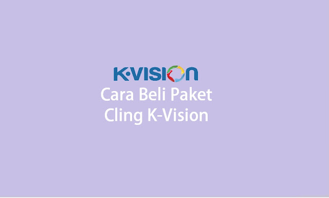 cara beli paket cling k vision