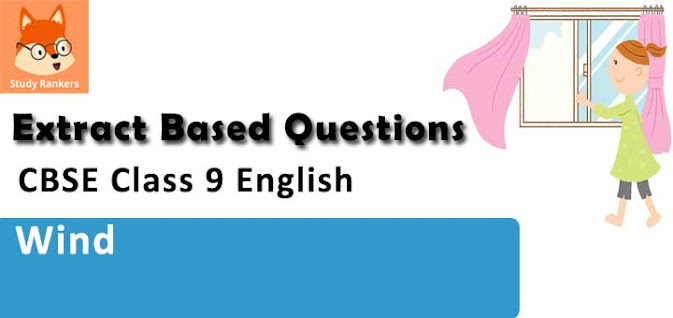 Extract Based Questions for Wind Class 9 English Beehive with Solutions
