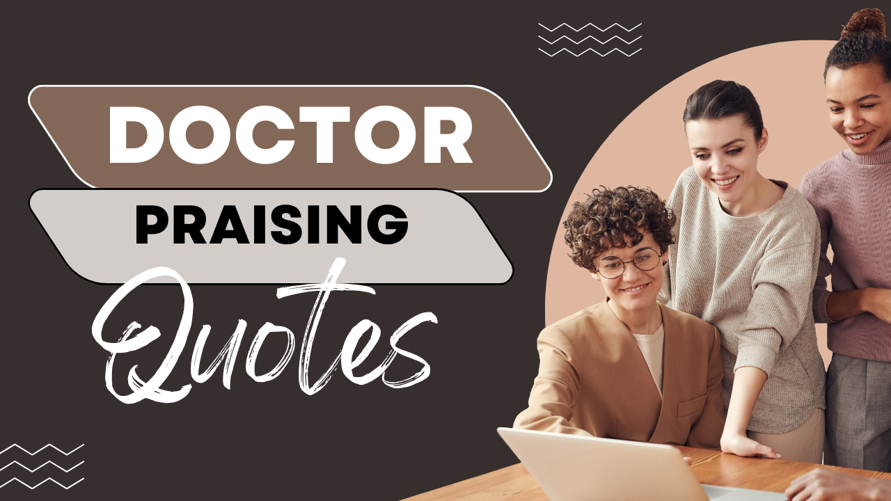 "Honoring the Heroes: Quotes to Praise Doctors" A Medical Representative Must Use