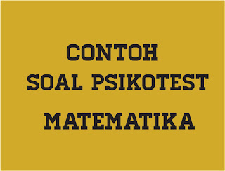 Soal Psikotest Matematika