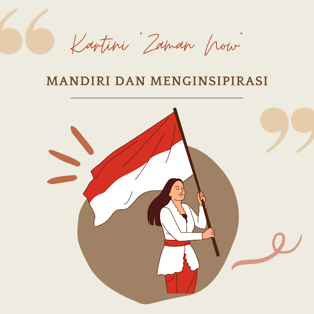 Kartini Zaman Now: Mandiri dan Menginsipirasi