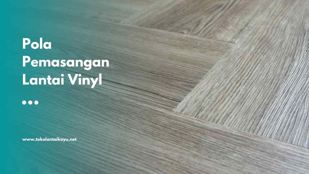 pola pemasangan lantai vinyl