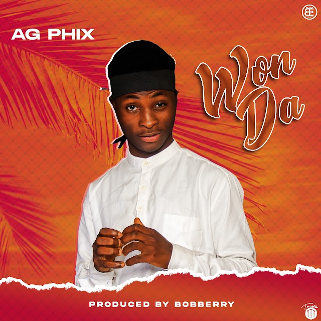 MP3 : AG PHIX - WON DA >> JOS24XCLUSIVE