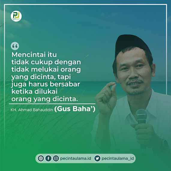 Kalam Gus Baha' - Mencintai itu Tidak Melukai dan Bersabar Ketika Dilukai