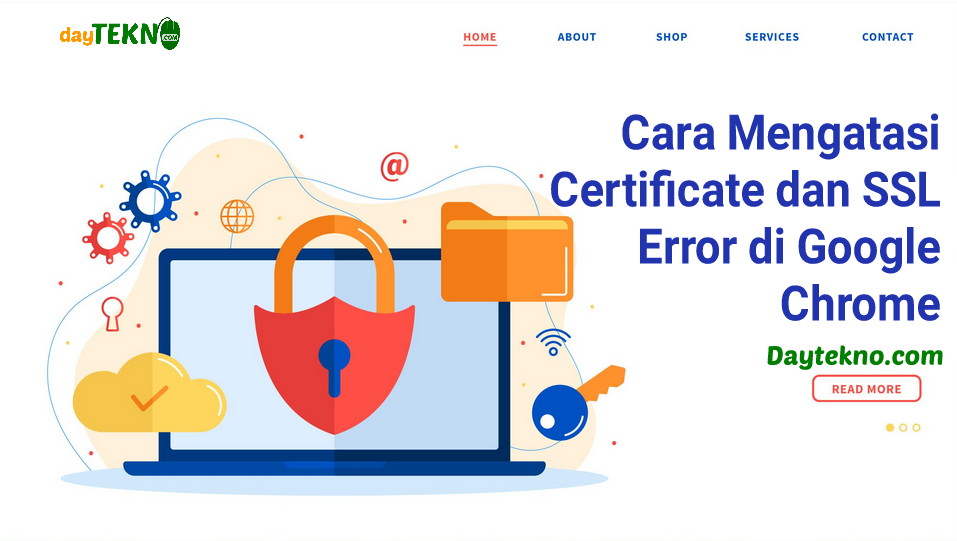 Cara Mengatasi Certificate dan SSL Connection Error di Google Chrome