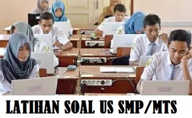 Latihan Soal Ujian Sekolah US SMP MTs Tahun 2022