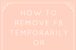 How to remove Facebook temporarily or permanently