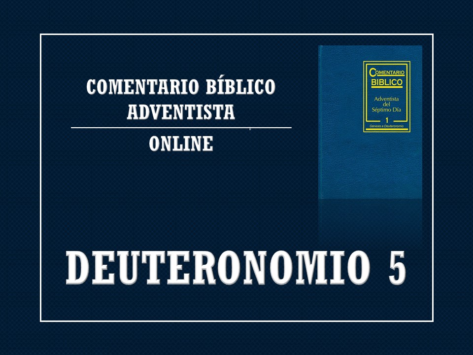 Comentario Bíblico Adventista Deuteronomio 5