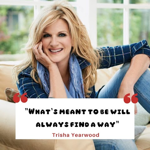 BEST QUOTE BY : Trisha Yearwood