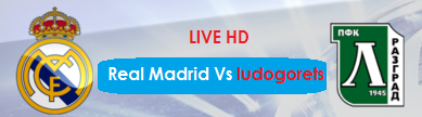 Ludogorets Vs Real Madrid LlVE HD