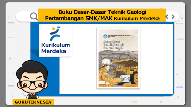 super lengkap buku dasar-dasar teknik geologi pertambangan smk/mak kurikulum merdeka