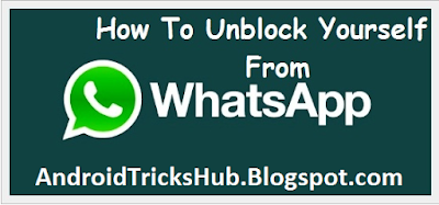 How To Unblock Yourself from someone’s WhatsApp Account [Step by step]