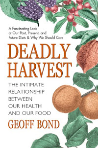 Deadly Harvest: The Intimate Relationship Between Our Heath and Our Food (English Edition)