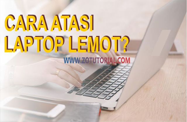 Cara Mengatasi Laptop Lemot