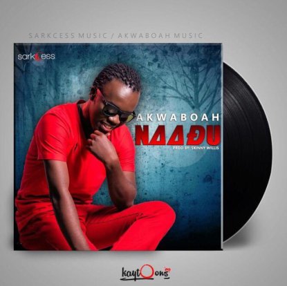 Akwaboah – Naadu (Prod. By Skinny Willis)