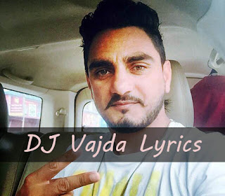 DJ VAJDA LYRICS - KULWINDER BILLA