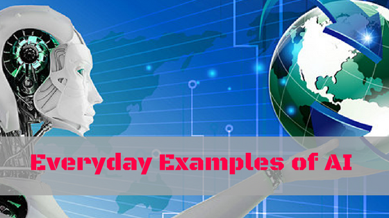 10 Everday Examples of Artificial Inteligence (AI)in  Daily Life 