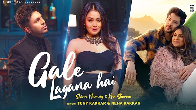 Gale Lagana Hai Song lyrics in Hindi | Neha Kakkar & Tony Kakkar | Latest Hindi Song