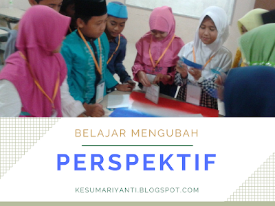 Belajar Mengubah Perspektif