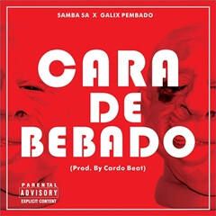 Samba SA - Cara De Bêbado (feat. Galix Pembado)