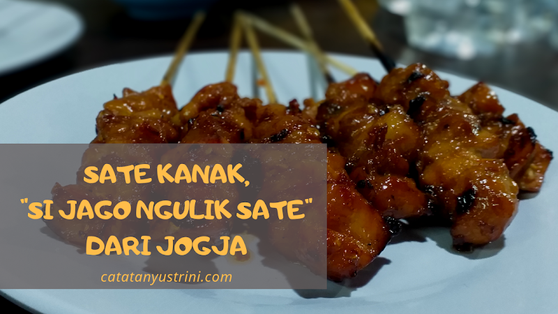 Sate Kanak, Si Jago Ngulik Sate dari Jogja