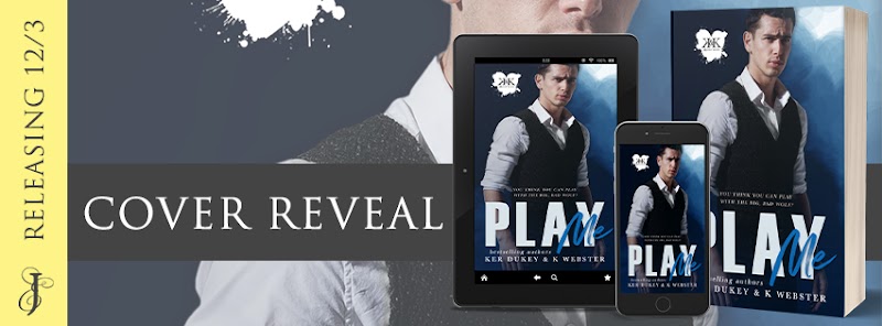 COVER REVEAL: PLAY ME BY Ker Dukey & K Webster