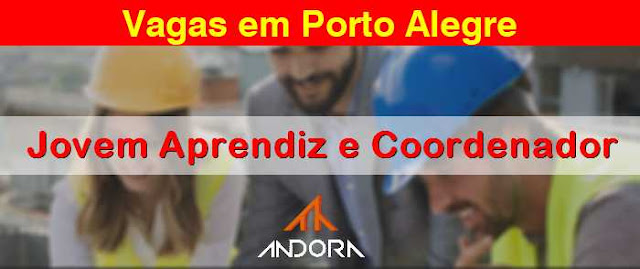 Grupo Andora abre vagas para Jovem Aprendiz e Coordenador em Porto Alegre