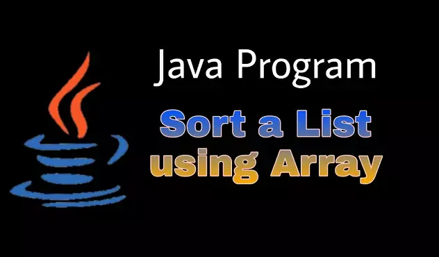 Java Program to Sort a List of Numbers Using Array