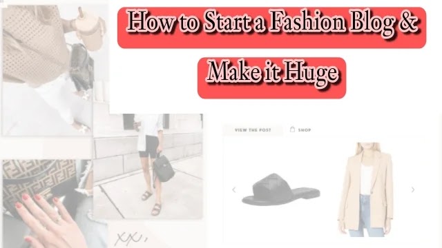 How to Start a Fashion Blog & Make it Huge