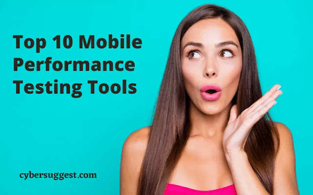 Top 10 Mobile Performance Testing Tools in 2021