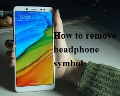 Remove headphone symbol stuck in Redmi is Fixed/ How to remove headphone symbol