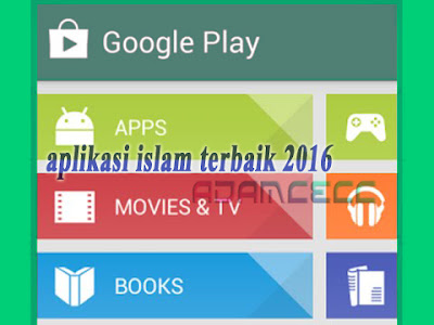  toko aplikasi Google Play Store mulai diramaikan dengan beraneka aplikasi bertopik Islami Perbanyak Pahala Dengan Aplikasi Islami Android Terbaik 2016