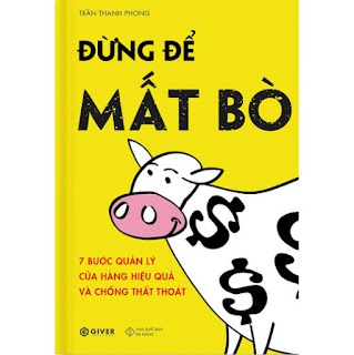 Đừng Để Mất Bò - 7 Bước Quản Lý Cửa Hàng Hiệu Quả Và Chống Thất Thoát ebook PDF-EPUB-AWZ3-PRC-MOBI