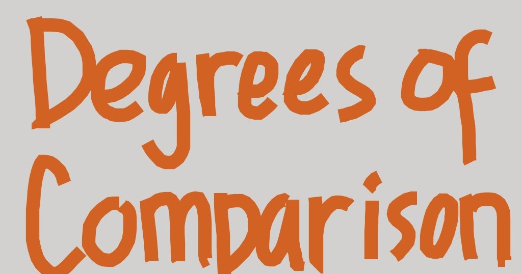 Pengertian, Bentuk dan Contoh Degrees of Comparison 