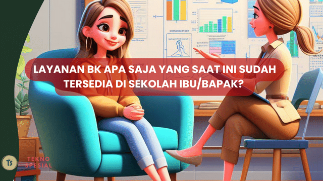 Layanan BK Apa Saja yang Saat Ini Sudah Tersedia di Sekolah Ibu/Bapak? Ini Penjelasannya!