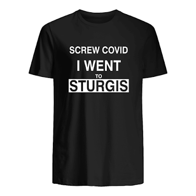 Screw covid i went to sturgis t shirt