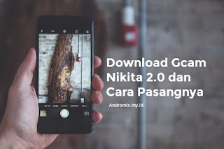 Download Gcam Nikita 2.0  dan Cara Pasangnya