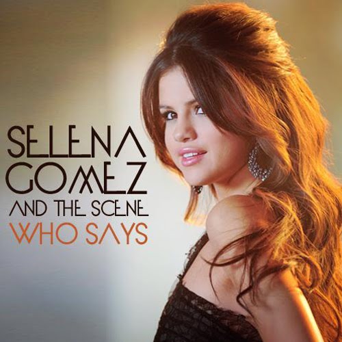 selena gomez who says music video pictures. selena gomez who says cover