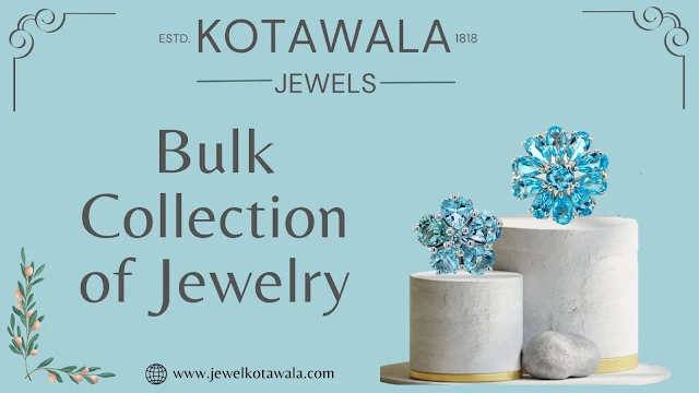 bulk collection of jewelry | kotawala jewels