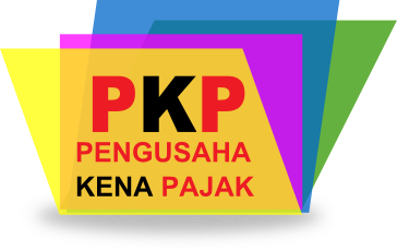 Pengusaha Kena Pajak : Pengertian dan Cara Pengukuhan PKP