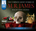 The Complete Ghost Stories of M.R.James Part One - audio book