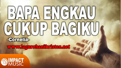 Bapa Kau Cukup Bagiku - Cornelia