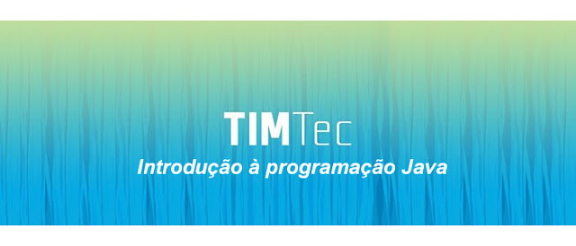  Curso gratuito de Introdução à programação em linguagem Java da TIMTec. 