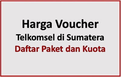 Harga Voucher Telkomsel di Sumatera