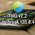 Hướng dẫn Jailbreak iOS 8.1.3, 8.2, 8.3, 8.4 sử dụng công cụ TaiG 2.4.3