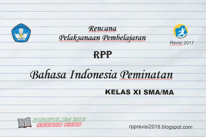 RPP Bahasa Indonesia Peminatan Kelas 11 SMA Kurikulum 2013 Revisi 2017