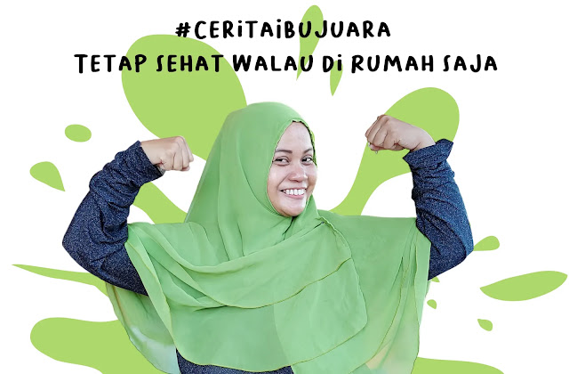 #CeritaIbuJuara Tetap Sehat Walau Di Rumah Saja