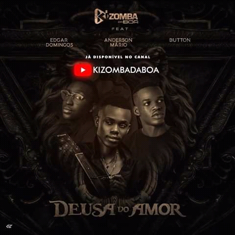 Kizomba da Boa - Deusa do Amor (feat. Edgar Domingos, Anderson Mário e Button)