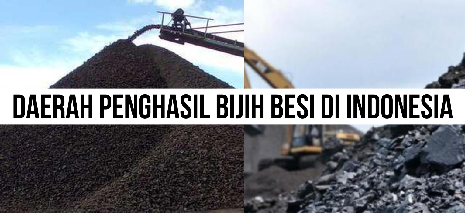 Daerah daerah Penghasil Bijih Besi  di Indonesia Bagas 