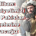 Taliban: Hakimiyetimizi Bütün Pakistan Bölgelerine Yayacağız
